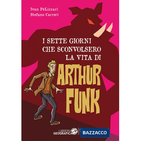 Sette giorni che sconvolsero la vita di Arthur Funk (I)