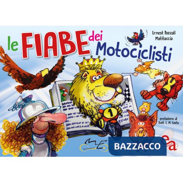 Fiabe dei motociclisti. Ediz. illustrata (Le)