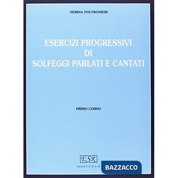 ESERCIZI PROGRESSIVI DI SOLFEGGI PARLATI E CANTATI