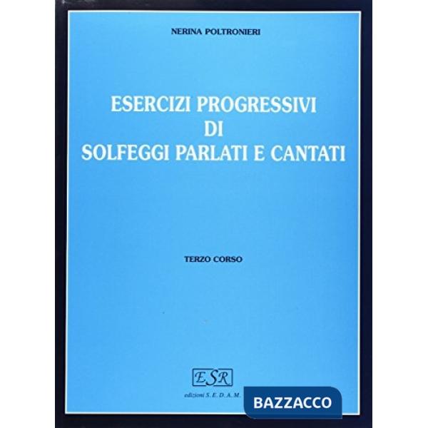 ESERCIZI PROGRESSIVI DI SOLFEGGI PARLATI E CANTATI
