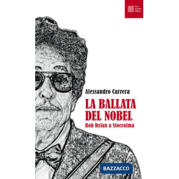 Ballata del Nobel. Bob Dylan a Stoccolma (La)