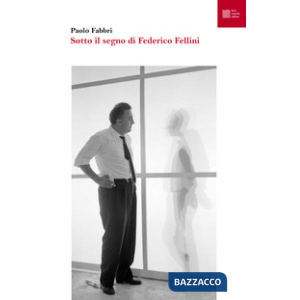 Sotto il segno di Federico Fellini