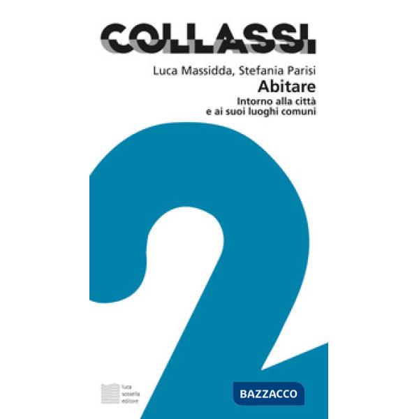 Abitare. Intorno alla città e ai suoi luoghi comuni