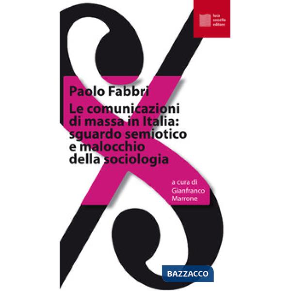 Comunicazioni di massa in Italia: sguardo semiotico e malocchio della sociologia (Le)