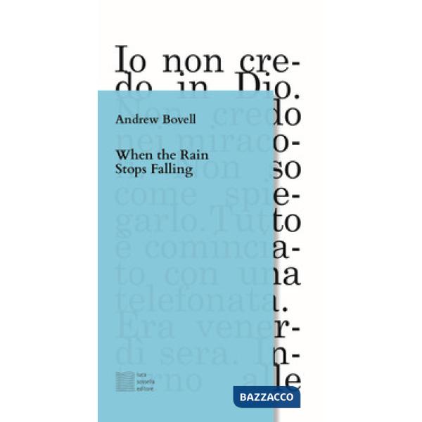 When the rain stops falling