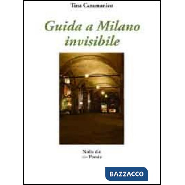 Guida a Milano invisibile