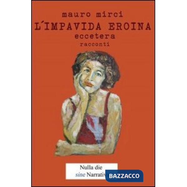 Impavida eroina eccetera (L')