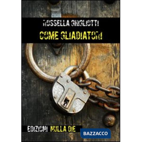 Come gladiatori