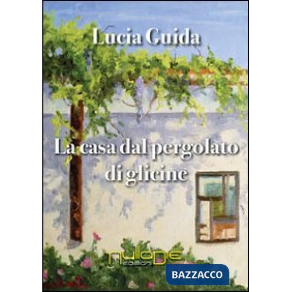 Casa dal pergolato di glicine (La)