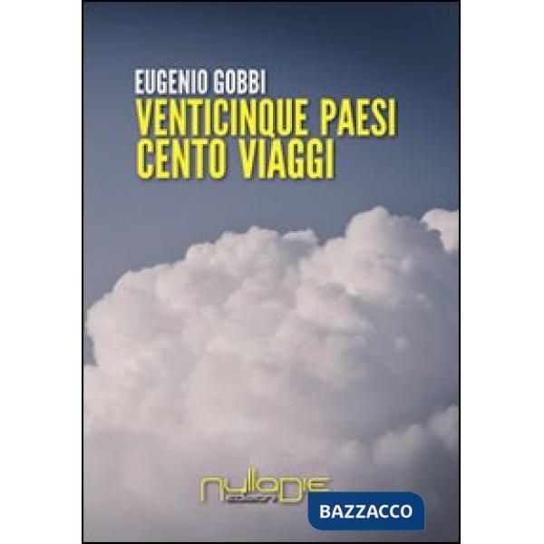 Venticinque paesi cento viaggi (di lavoro)