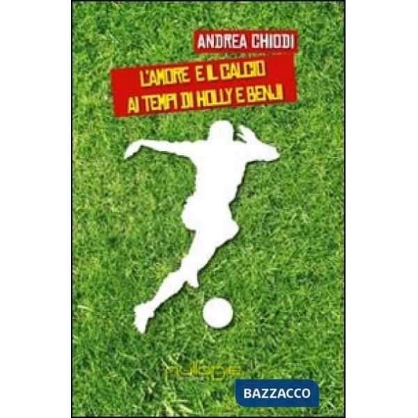 Amore e il calcio ai tempi di Holly e Benji (L')