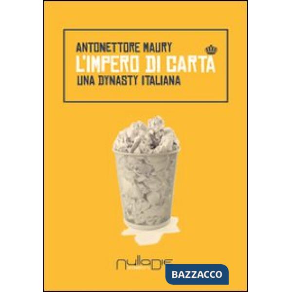 Impero di carta. Una dynasty italiana (L')