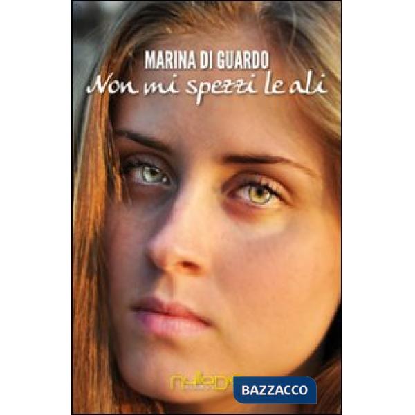 Non mi spezzi le ali