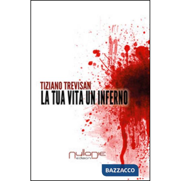 Tua vita un inferno (La)