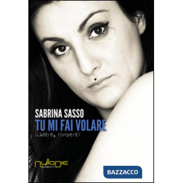 Tu mi fai volare. Cadere, rompere