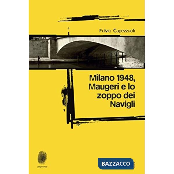 Milano 1948, Maugeri e lo zoppo dei Navigli