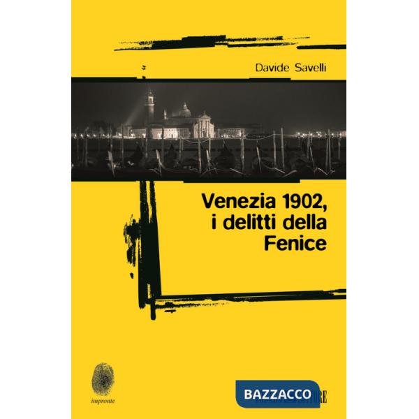 Venezia 1902, i delitti della Fenice