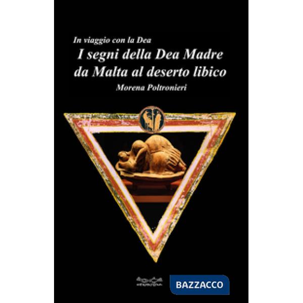 Segni della dea madre da Malta al deserto libico (I)