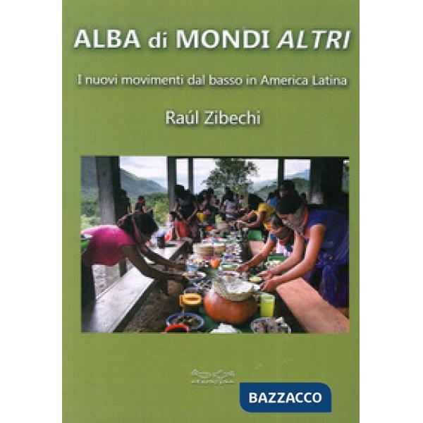 Alba di mondi altri. I nuovi movimenti dal basso in America Latina