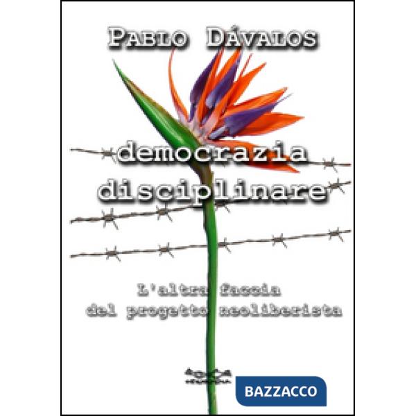 Democrazia disciplinare. L'altra faccia del progetto neoliberista