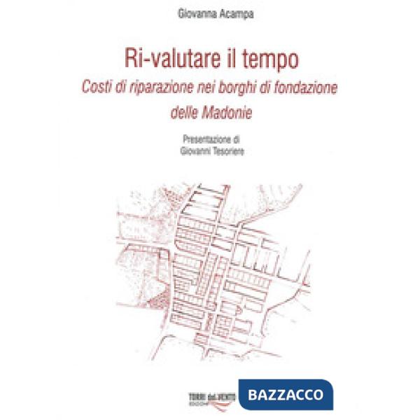 Ri-Valutare il tempo. Costi di riparazione nei borghi di fondazione delle Madonie