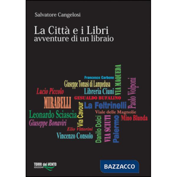 Città e i libri. Avventure di un libraio