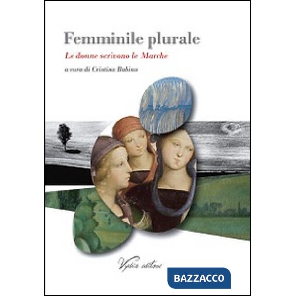Femminile plurale. Le donne scrivono le Marche