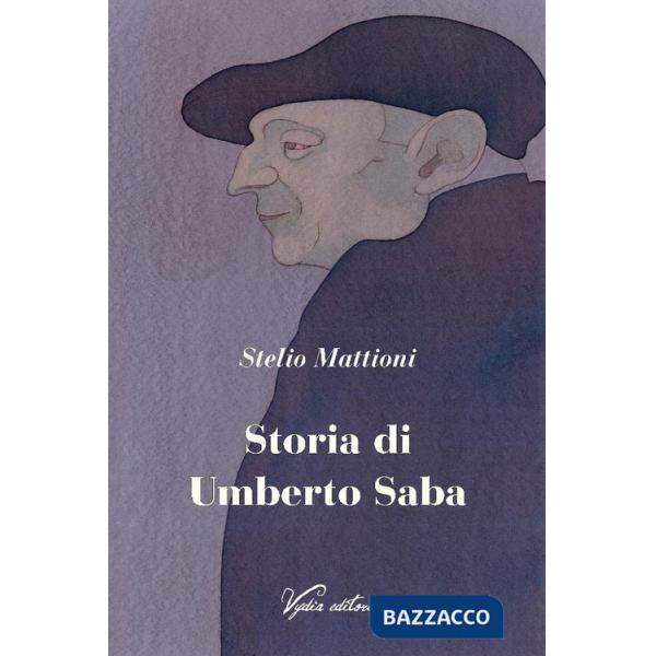 Storia di Umberto Saba. Nuova ediz.