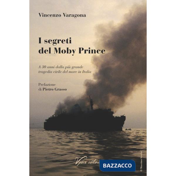 Segreti del Moby Prince. A 30 anni dalla più grande tragedia civile del mare in Italia (I)