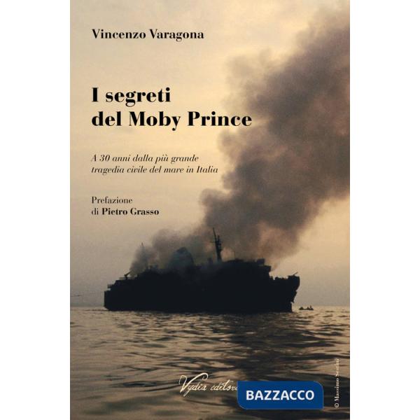 Segreti del Moby Prince. A 30 anni dalla più grande tragedia civile del mare in Italia (I)