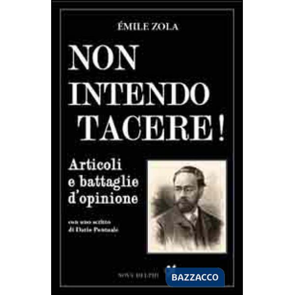 Non intendo tacere! Articoli e battaglie d'opinione