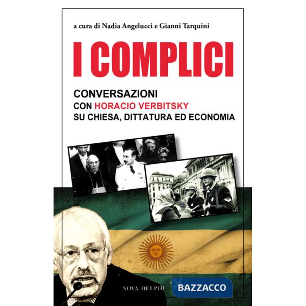 Complici. Conversazioni con Horacio Verbitsky su chiesa, dittatura ed economia (I)