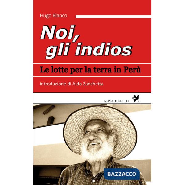Noi, gli indios. Le lotte per la terra in Perù