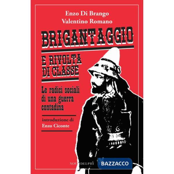 Brigantaggio e rivolta di classe. Le radici sociali di una guerra contadina