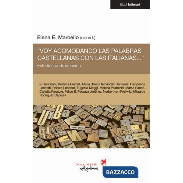 «Voy acomodando las palabras castellanas con las italianas...». Estudios de traducción