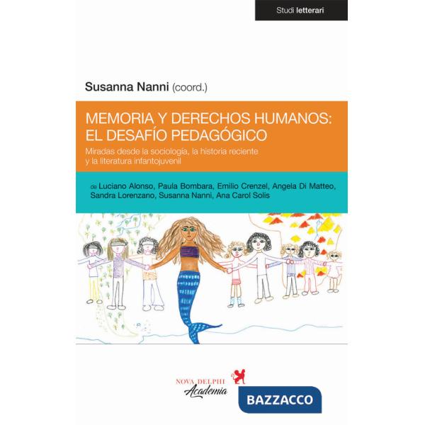 Memoria y derechos humanos: el desafío pedagógico. Miradas desde la sociología, la historia reciente y la literatura infantojuve