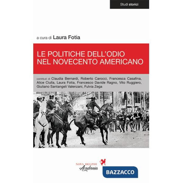 Politiche dell'odio nel Novecento americano (Le)