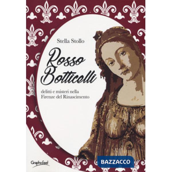 Rosso Botticelli. Delitti e misteri nella Firenze del Rinascimento