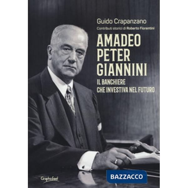 Amadeo Peter Giannini. Il banchiere che investiva nel futuro