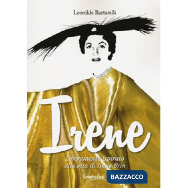 Irene. Liberamente ispirato alla vita di Irene Brin