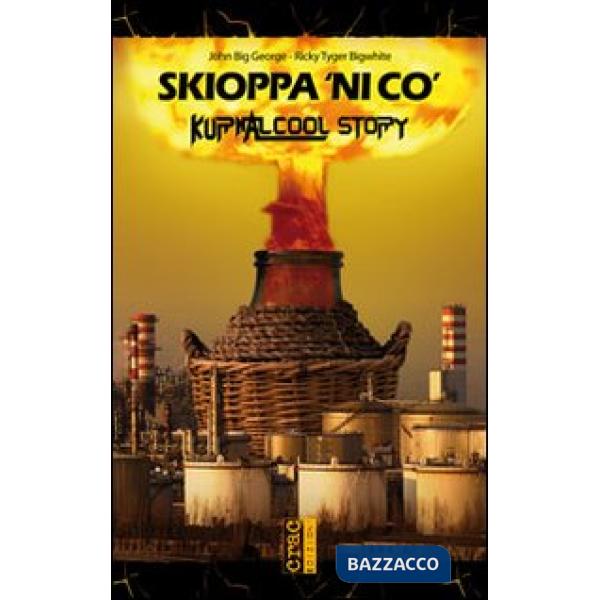 Skioppa 'ni co'. Kurnalcool story