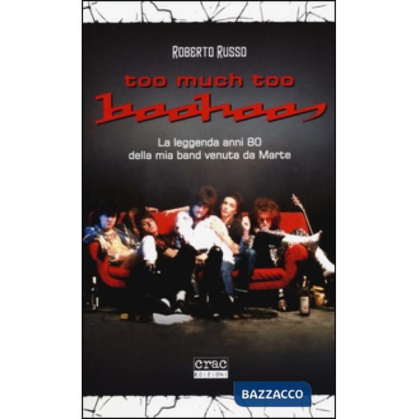 Too much too Boohoos. La leggenda anni 80 della mia band venuta da Marte