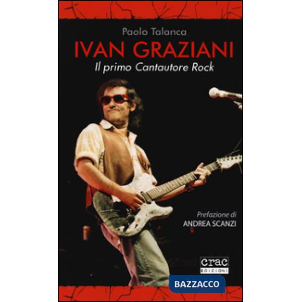 Ivan Graziani. Il primo cantautore rock