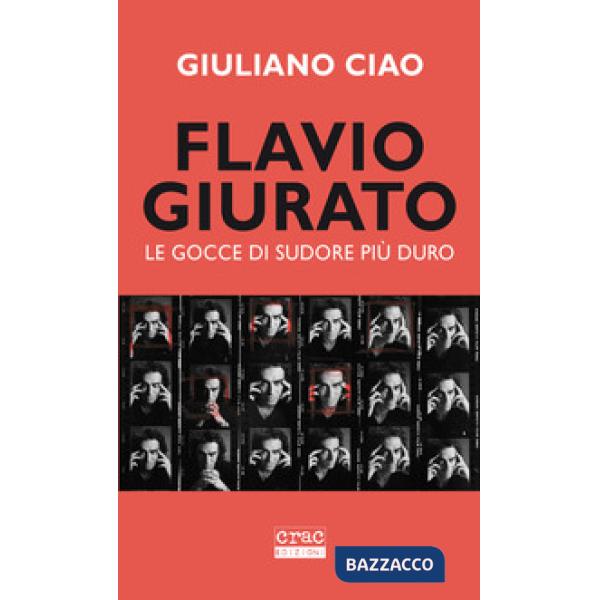 Flavio Giurato. Le gocce di sudore più duro