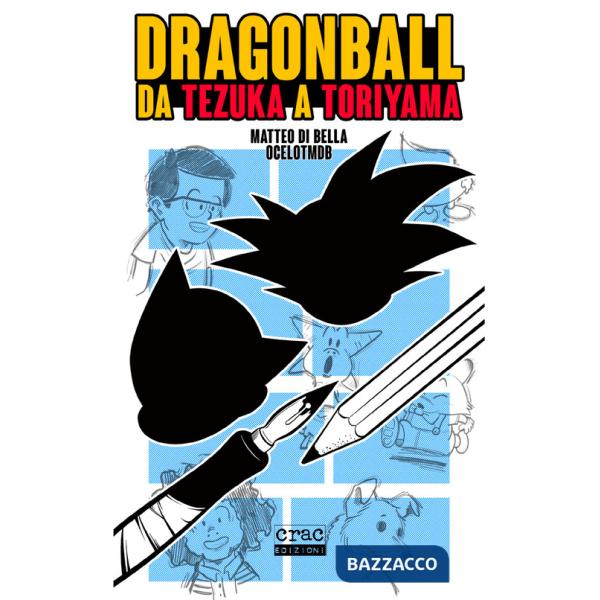 Dragon Ball. Da Tezuka a Toriyama