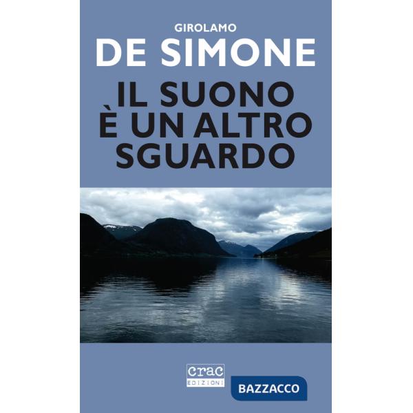 Suono è un altro sguardo (Il)