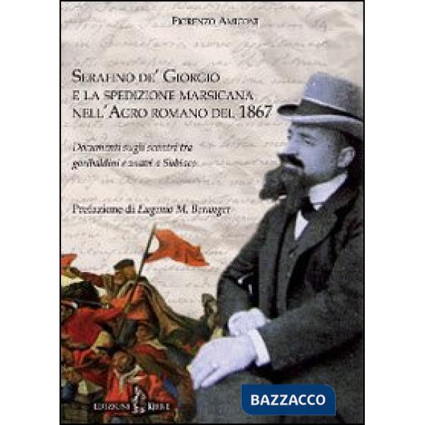 Serafino de' Giorgio e la spedizione marsicana nell'Agro romano del 1867. Docume