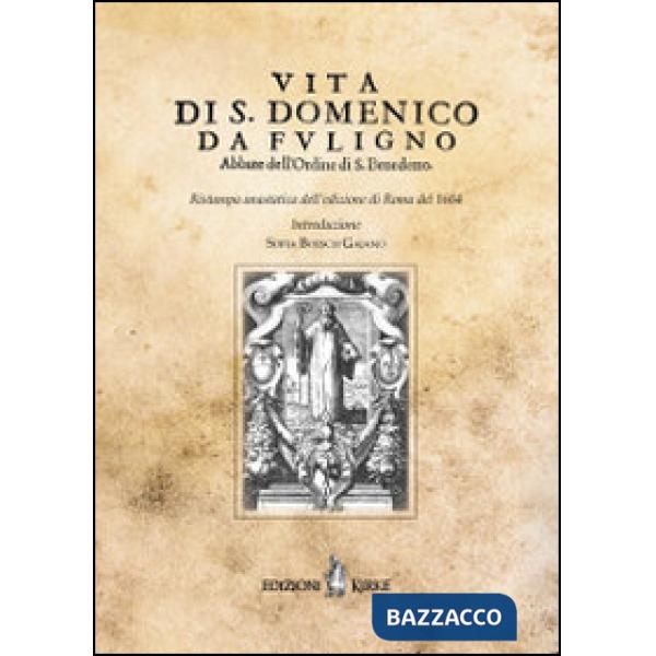 Vita di S. Domenico da Fuligno abbate dell'Ordine di S. Benedetto (rist. anast. 