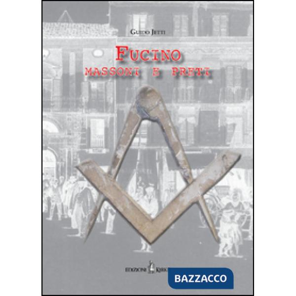 Fucino. Massoni e preti