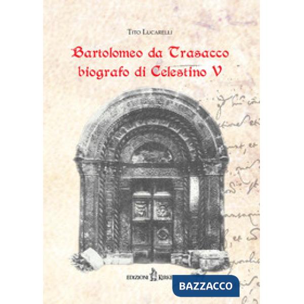 Bartolomeo da Trasacco biografo di Celestino V